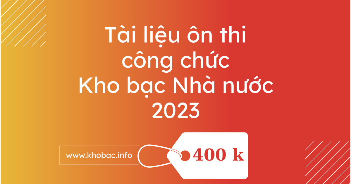 Tài liệu ôn thi công chức Kho bạc Nhà nước 2023